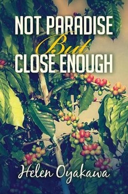 Not Paradise But Close Enough by Helen Oyakawa (English) Paperback Book