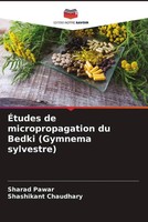 Sharad Pawar (U. A.) | ÉTudes De Micropropagation Du Bedki (Gymnema Sylvestre)