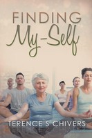 Terence S Chivers | Finding My-Self | Taschenbuch | Englisch (2016) | Xlibris