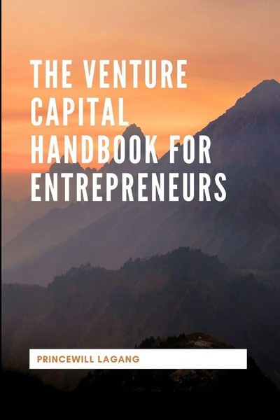 The Venture Capital Handbook For Entrepreneurs Princewill Lagang Taschenbuch-image