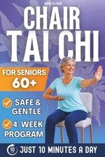 Chair Tai Chi for Seniors Over 60: Safe Easy 10-Minute Daily Seated Flows to I