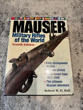 Mauser Military Rifles of the World, Fourth Edition - Robert W D Ball 2006