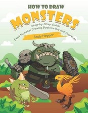 How to Draw Monsters Step-by-Step Guide: Best Monster Drawing Book for You and Y