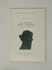GLI ETRUSCHI VERSO L'ADRIATICO - MARIO PINCHERLE - Tipografia Giuntina 1986