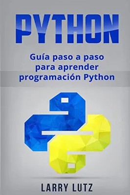 Python: Guia paso a paso para aprender programacion Python by Lutz, Larry   Pape