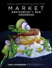 Market Restaurant + Bar Cookbook: Seasonally Inspired Cuisine from Southern...