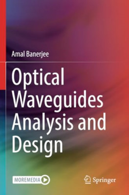 Optical Waveguides Analysis and Design - Paperback NEW Banerjee, Amal 24/03/2023