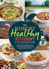 The Hungry Healthy Student Cookbook: More than 200 recipes that are delicious a