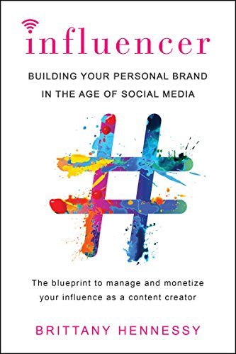 Influencer: Building Your Personal Brand in the Age of... - Hennessy, Brittany
