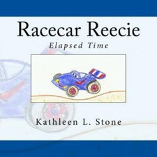 Racecar Reecie : Elapsed Time, Paperback by Stone, Kathleen L., Like New Used...