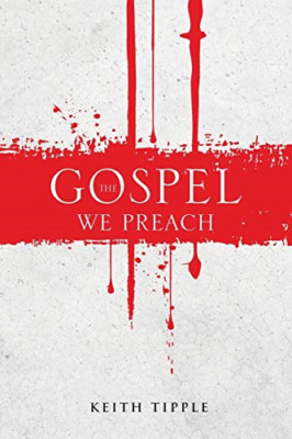 Das Evangelium, das wir predigen - Taschenbuch NEU Tipple, Keith 25.10.2017