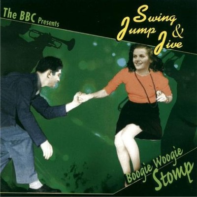 Swing Jump & Jive - The BBC Presents Swing Jump & Jive - Boogie Woogie Stomp (CD