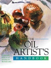 The Oil Artist's Handbook Artist's Handbook Series - Hardcover - GOOD