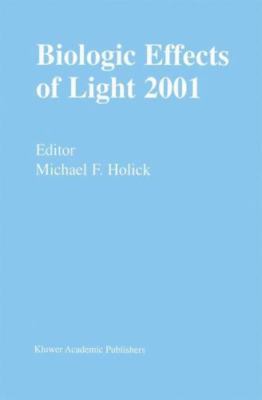Biologic Effects of Light 2001 : Proceedings of a Symposium Boston, Massachus...