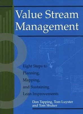Value Stream Management: Eight Steps to Planning, Mapping, and S