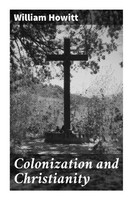 William Howitt | Colonization And Christianity | Taschenbuch | Englisch