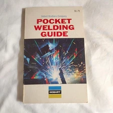 Vintage 1980 Hobart Pocket Welding Guide Book Softcover Manual Hobart Brothers