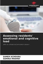 Assessing residents' emotional and cognitive load by Sameh Achoura Paperback Boo