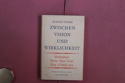 413456 Rudolf Stamm ZWISCHEN VISION UND WIRKLICHKEIT Francke Verlag Zehn Essays