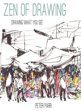 Zen of Drawing: How to Draw What You See, Parr 9781849941945 Free Shipping 