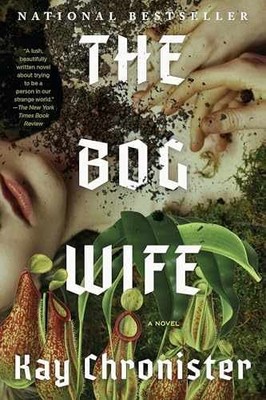 The Bog Wife: A Novel - Paperback, by Chronister Kay - Very Good