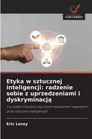 Eric Leroy | Etyka W Sztucznej Inteligencji: Radzenie Sobie Z Uprzedzeniami I...