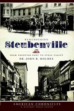 NEW The History Press Remembering Steubenville, OH 9781596296459 American Chroni