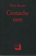Cronache nere - Dino Buzzati (Edizioni Theoria) [1984]