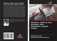 Ravikumar Kurup (U. A.) | Alchimia - Elisir Di Vita - Archaea, Fibre...