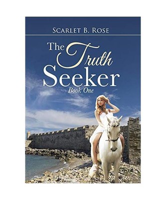 The Truth Seeker: Book One, Scarlet B. Rose