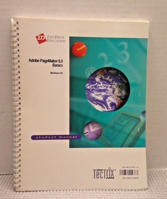 Adobe PageMaker 6.5 Basics Win 95 Student Manual Ziff-Davis Education TecTrix