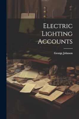 Johnson - Electric Lighting Accounts - New paperback or softback - 58 - X555z