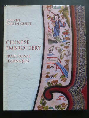CHINESE EMBROIDERY Traditional Techniques by Josiane Bertin-Guest