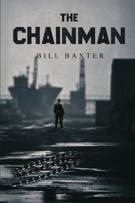 The Chainman by Bill Baxter Paperback Book