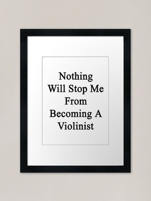 Nothing Will Stop Me From Becoming  Framed Wall Art Poster Canvas Print Picture