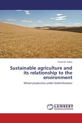 Emad M. Hafez | Sustainable agriculture and its relationship to the environment