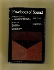 Envelopes of Sound Six Practitioners Discuss the Method Ronald Grele HC-DJ 1975