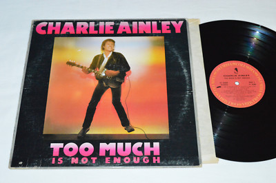 CHARLIE AINLEY Too Much Is Not Enough LP 1978 Columbia Canada PZ-35080 VG+/VG