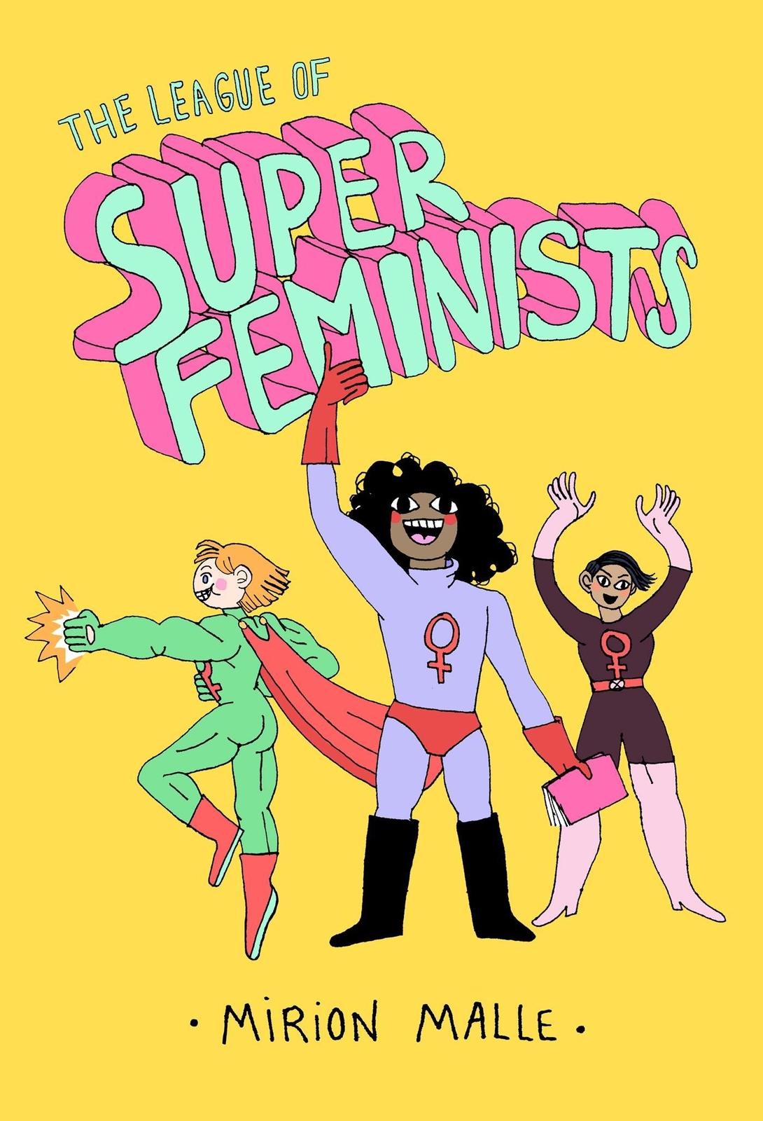 Thumbnail - The League Of Super Feminists Mirion Malle 9781770464025