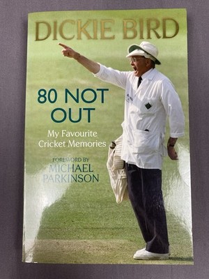 80 Not Out: My Favourite Cricket Memories Dickie Bird Paperback Autobiography