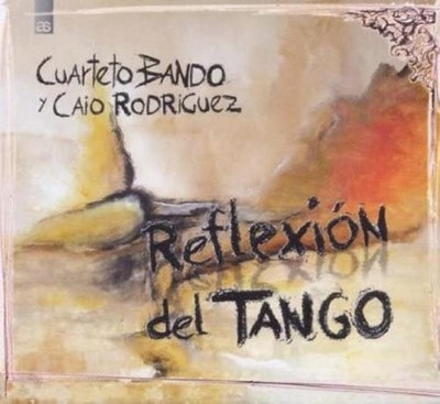Bando, Cuarteto / Rodriguez,Caio - Reflexion Del Tango CD NEU OVP