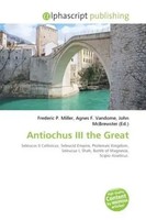 Frederic P. Miller (U. A.) | Antiochus III The Great | Taschenbuch | Englisch