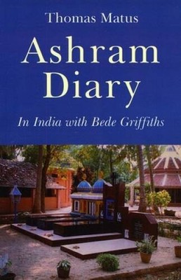 Ashram Diary: In India with Bede Griffiths - Paperback By Matus, Thomas - GOOD