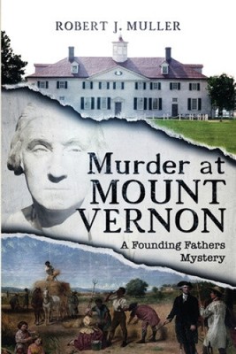 Mord in Mount Vernon: Das Geheimnis eines Gründervaters (Geheimnisse des Gründervaters)