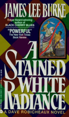 A Stained White Radiance - Mass Market Paperback By James Lee Burke - VERY GOOD