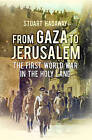 From Gaza to Jerusalem: The Campaign for Southern Palestine 1917 by Stuart Hadaway (Hardback, 2015)
