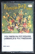 LANAKILA'S POLYNESIANS "POT-POURRI" CASSETTE TAPE RARE MAHALO RECORDS MSC-4003