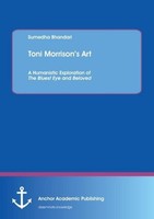 Toni Morrison's Art. A Humanistic Exploration Of The Bluest Eye And Beloved Sume