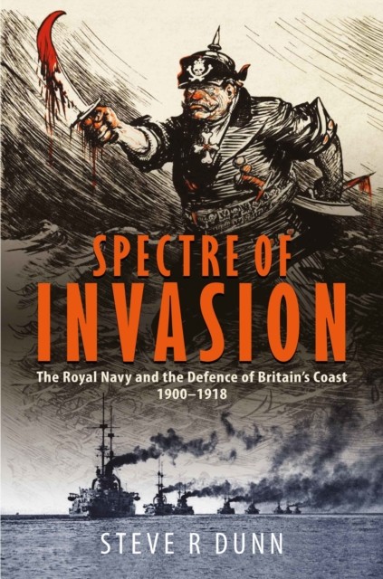 Spectre of Invasion by Steve Dunn (Hardback Book)