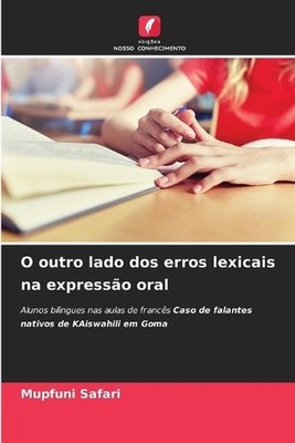 O outro lado dos erros lexicais na expresso oral by Mupfuni Safari (Portuguese)